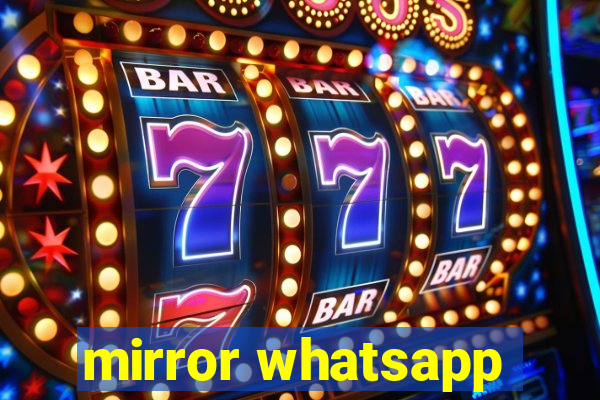 mirror whatsapp